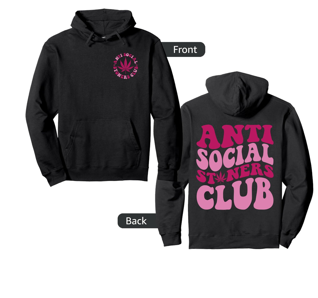 Anti Social Stoners Club Front Back Hoodie - Custom Art Print Unisex - T-Shirt, Sweatshirt, Hoodie