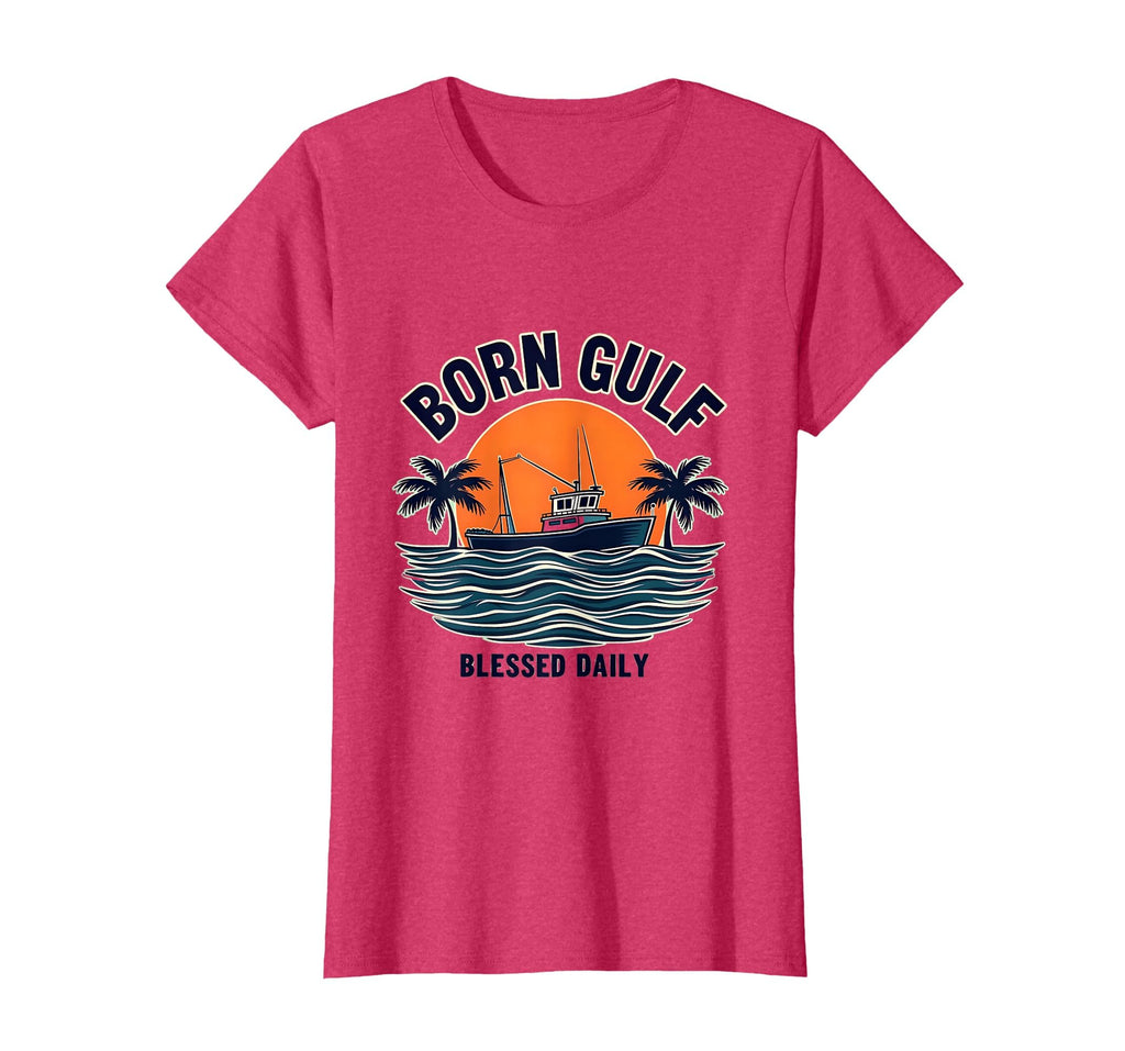 Born Gulf Blessed Daily Coastal Pride T-Shirt - Streetwear Style Unisex - T-Shirt, Sweatshirt, Hoodie