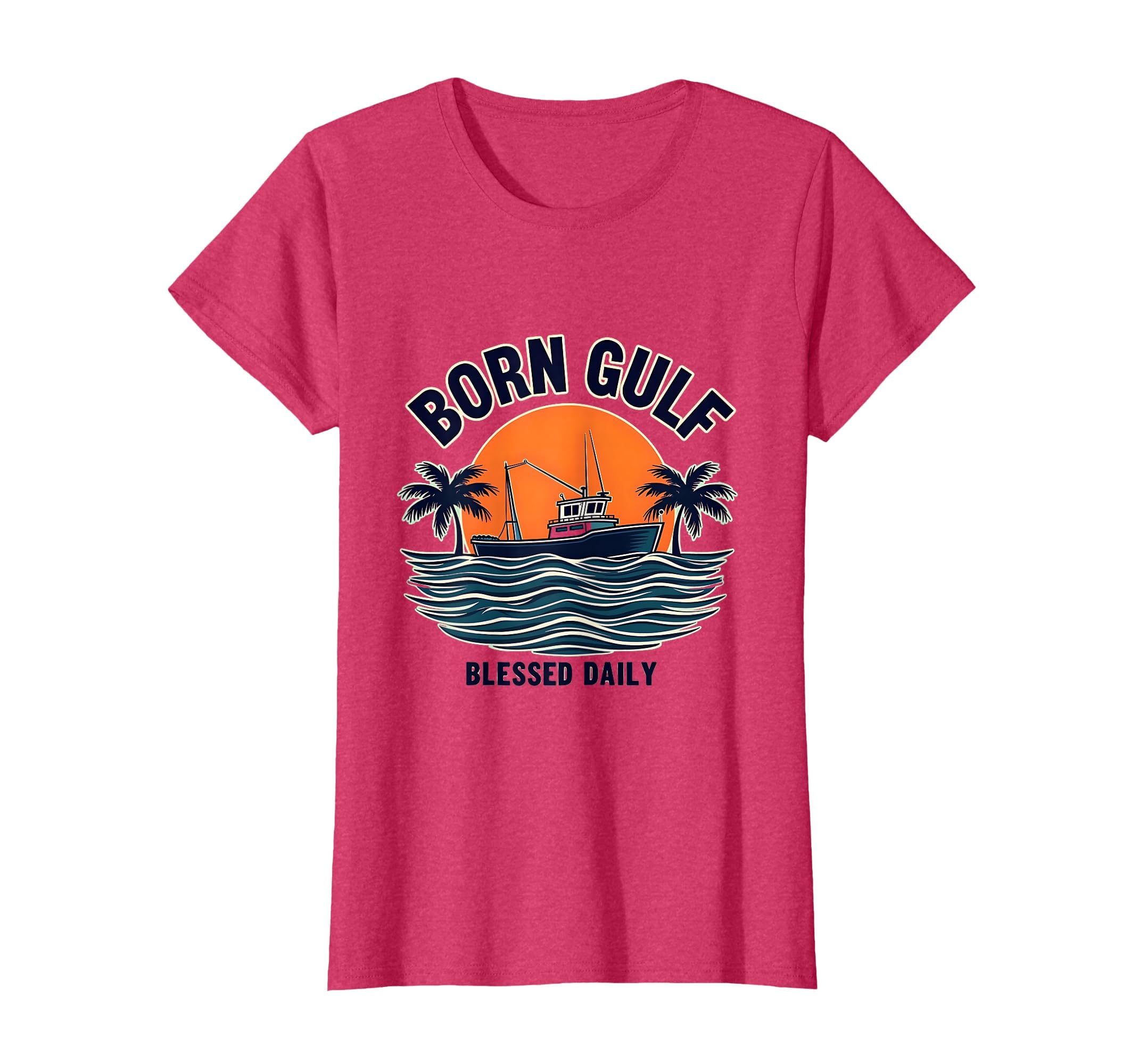 Born Gulf Blessed Daily Coastal Pride T-Shirt - Streetwear Style Unisex - T-Shirt, Sweatshirt, Hoodie