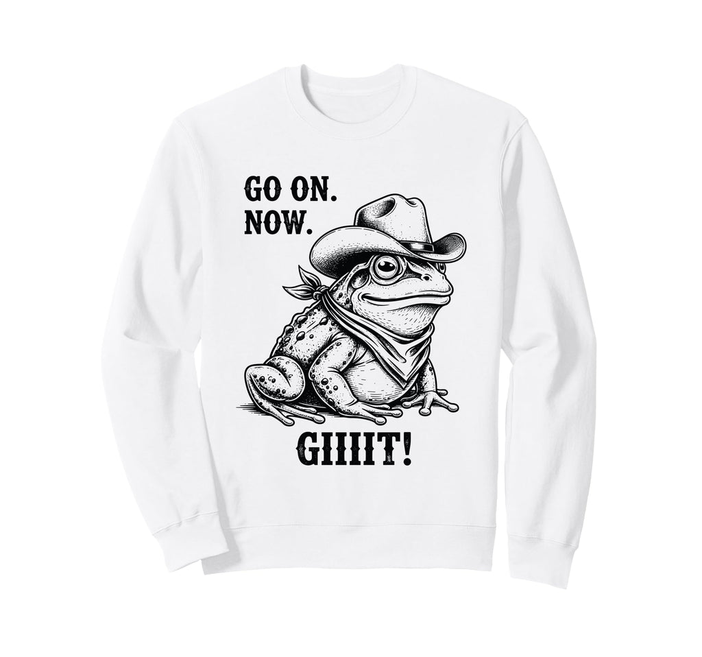 Cowboy Frog Go Now Git Funny Sweatshirt - Custom Art Print Men Women - T-Shirt, Sweatshirt, Hoodie