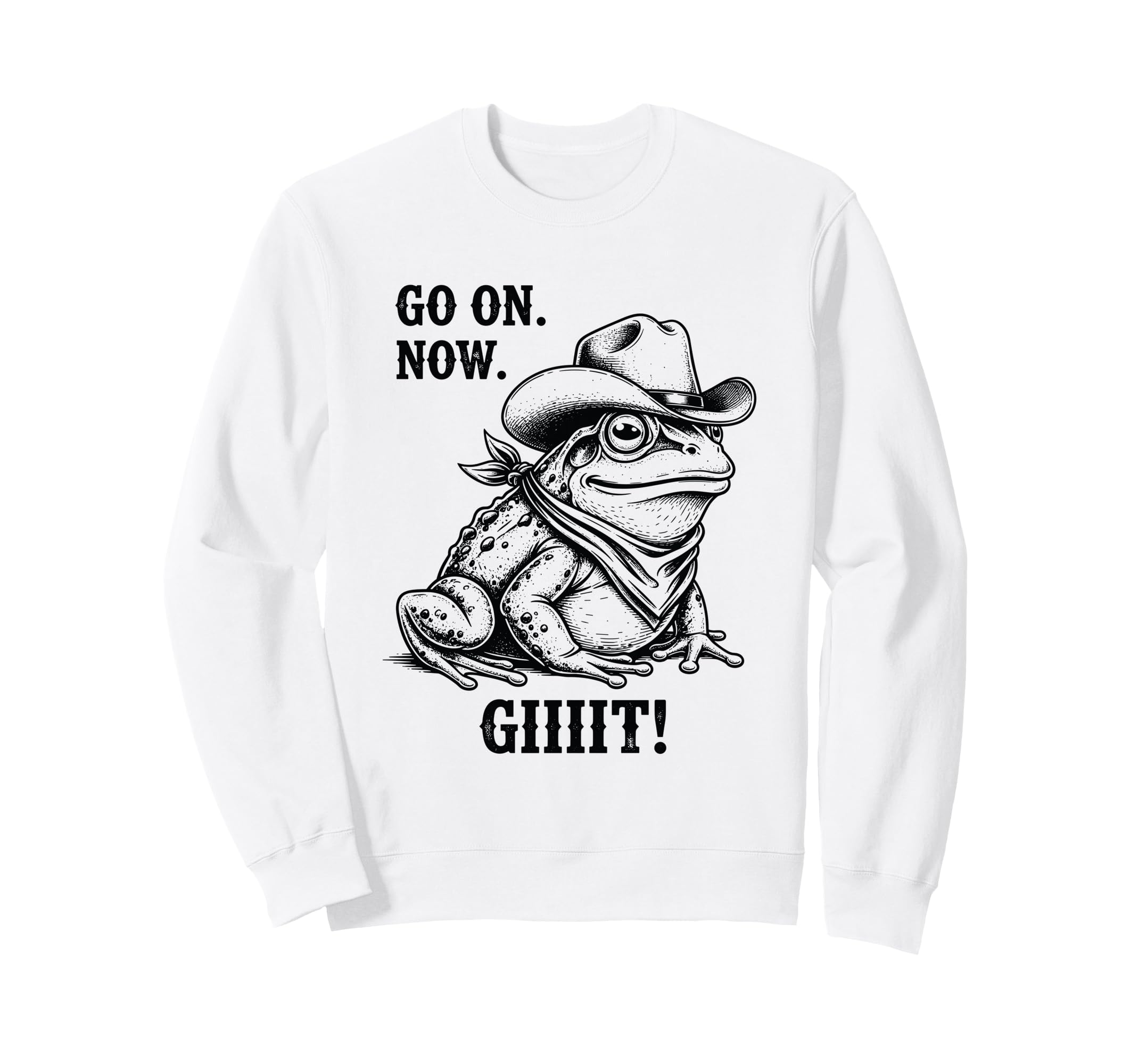 Cowboy Frog Go Now Git Funny Sweatshirt - Custom Art Print Men Women - T-Shirt, Sweatshirt, Hoodie