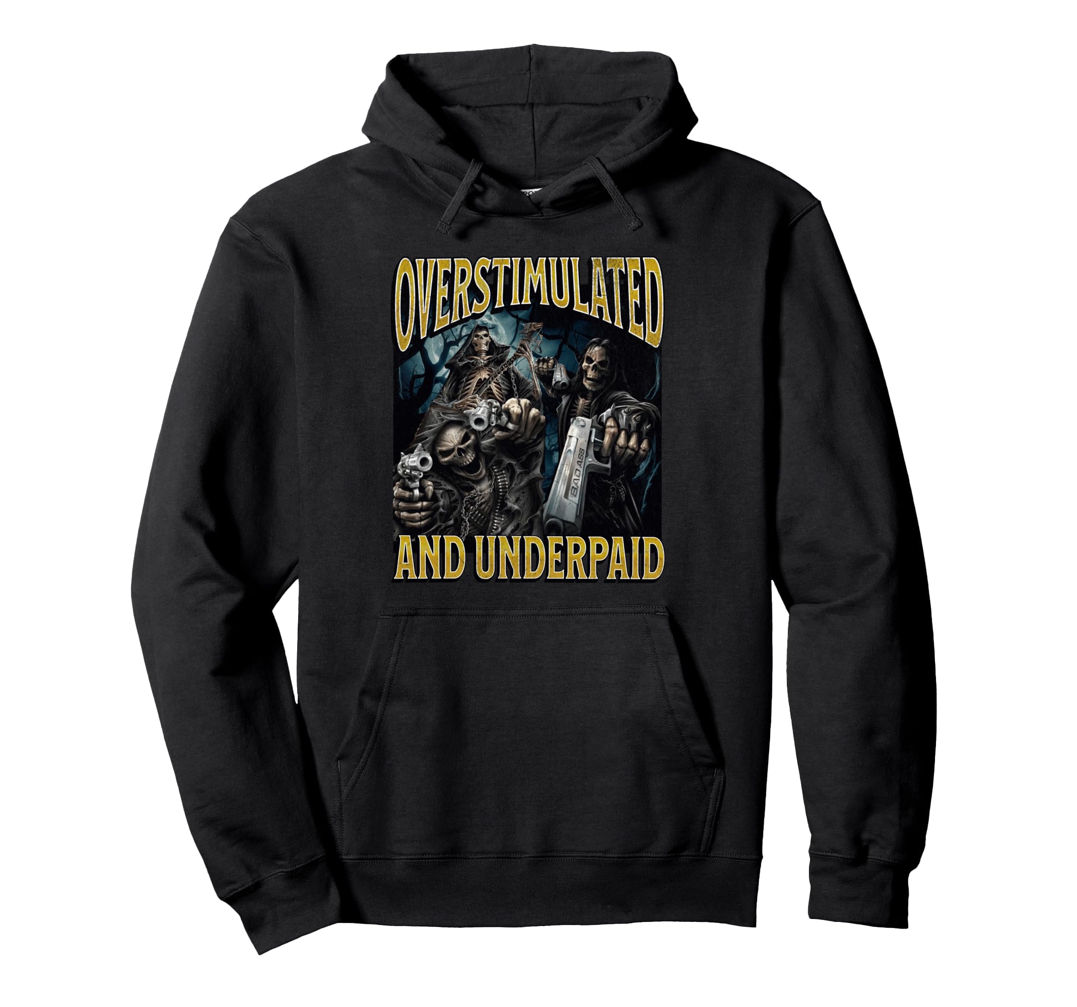 Overstimulated And Underpaid Funny Hoodie - Custom Art Print for Adults - T-Shirt, Sweatshirt, Hoodie