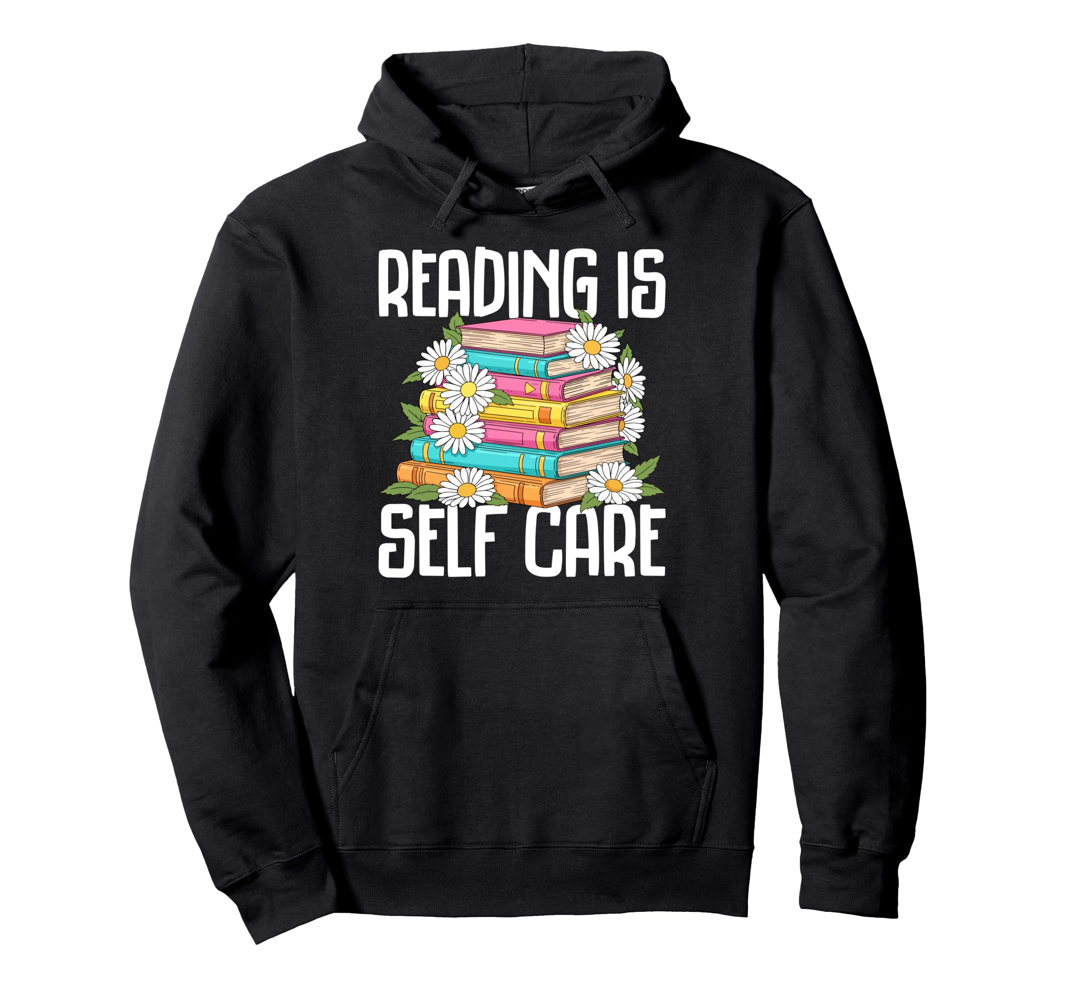 Reading Is Self Care Floral Bookworm Hoodie - Custom Art Print Unisex - T-Shirt, Sweatshirt, Hoodie