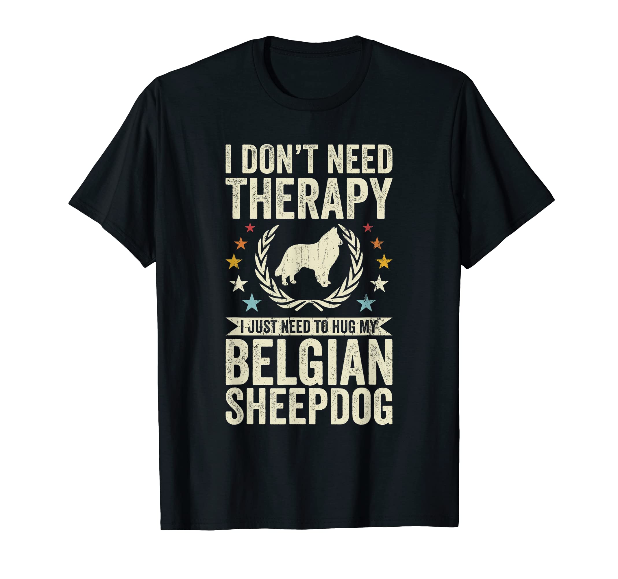 Dont Need Therapy Just Hug My T-Shirt - Casual Everyday Wear Men Women - T-Shirt, Sweatshirt, Hoodie