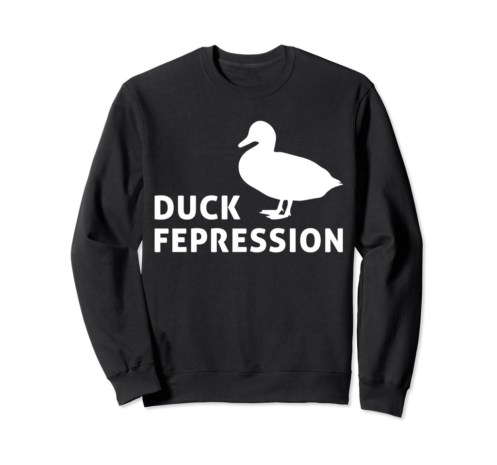Duck Fepression Mental Health Sweatshirt - Graphic Print Unisex - T-Shirt, Sweatshirt, Hoodie