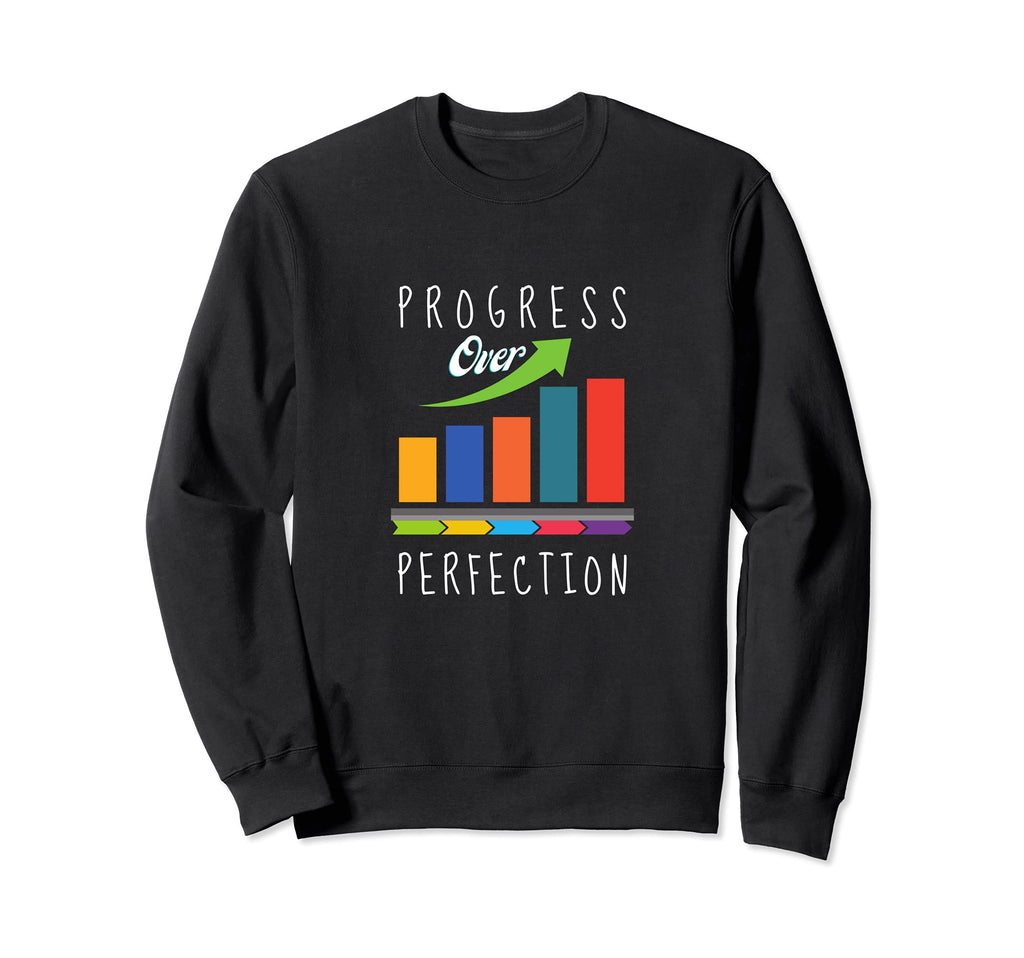 Progress Over Perfection Teaching Sweatshirt - Minimalist Print Men Women - T-Shirt, Sweatshirt, Hoodie