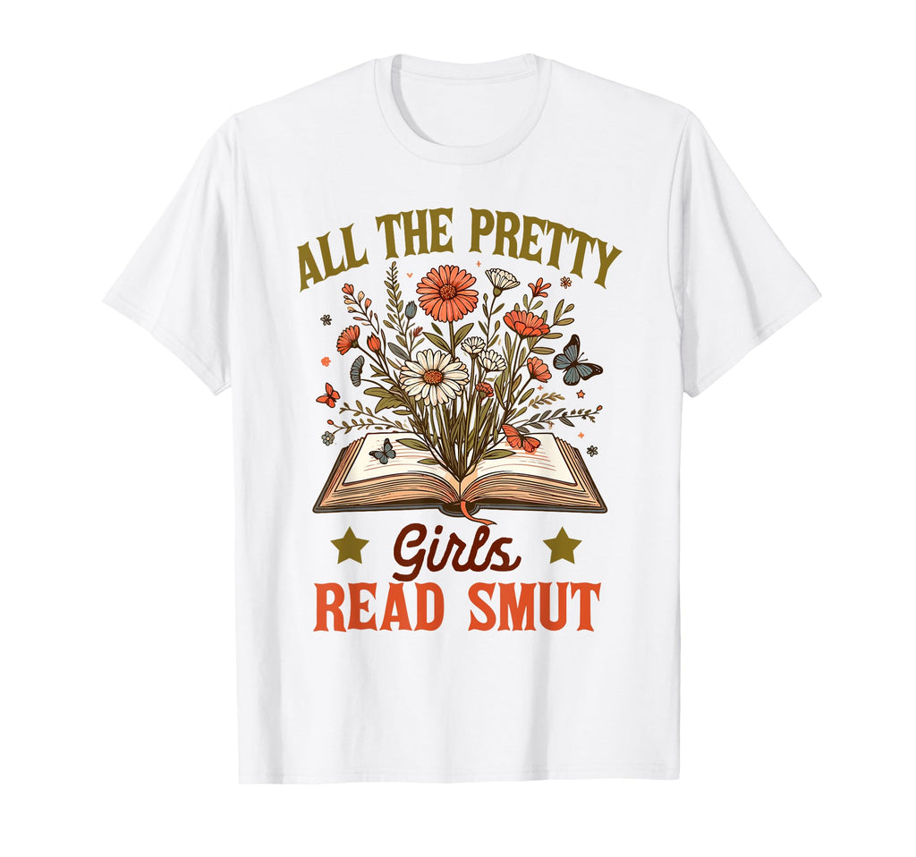 Smut Reader Romance Floral All Pretty T-Shirt - Minimalist Print Men Women - T-Shirt, Sweatshirt, Hoodie