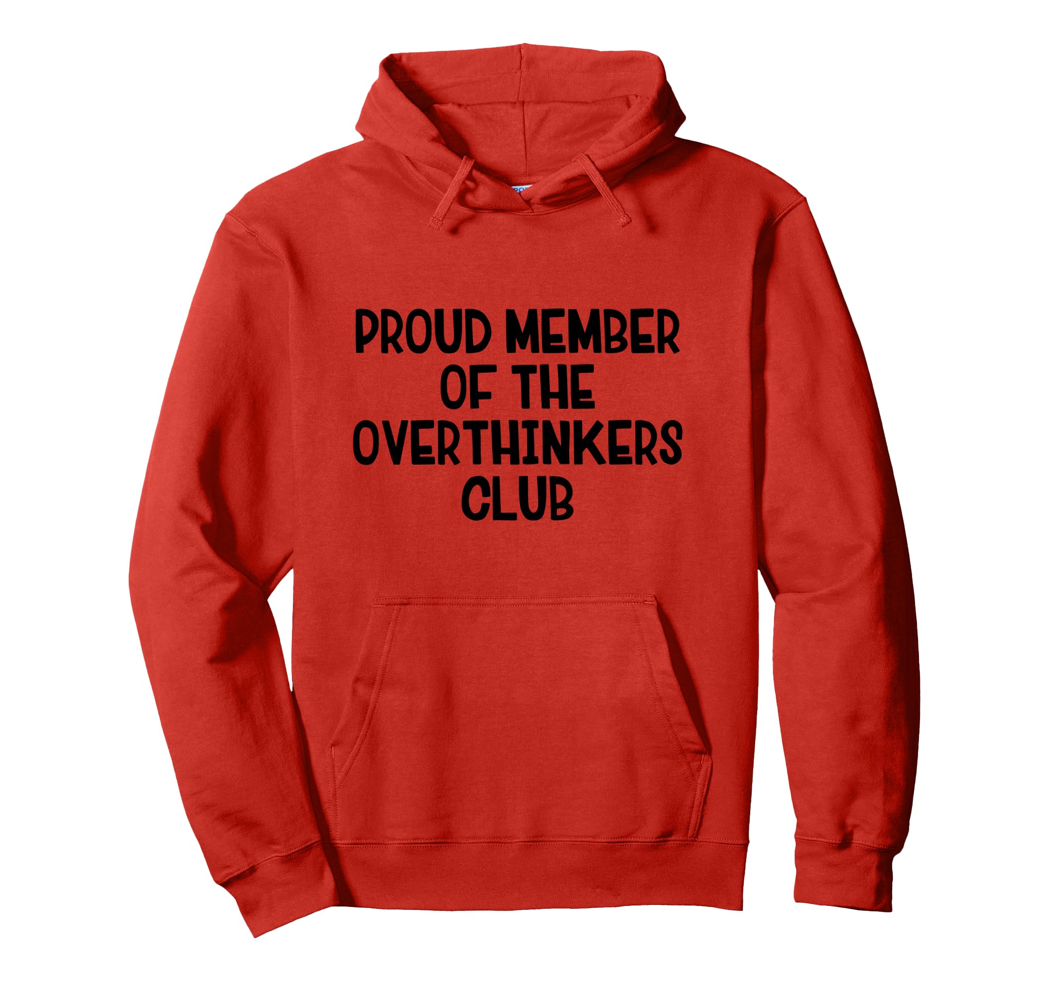 Proud Member Overthinkers Club Hoodie - Custom Art Print Unisex - T-Shirt, Sweatshirt, Hoodie