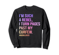 Turn Pages Past Curfew I Read Past My Sweatshirt - Graphic Print Unisex - T-Shirt, Sweatshirt, Hoodie