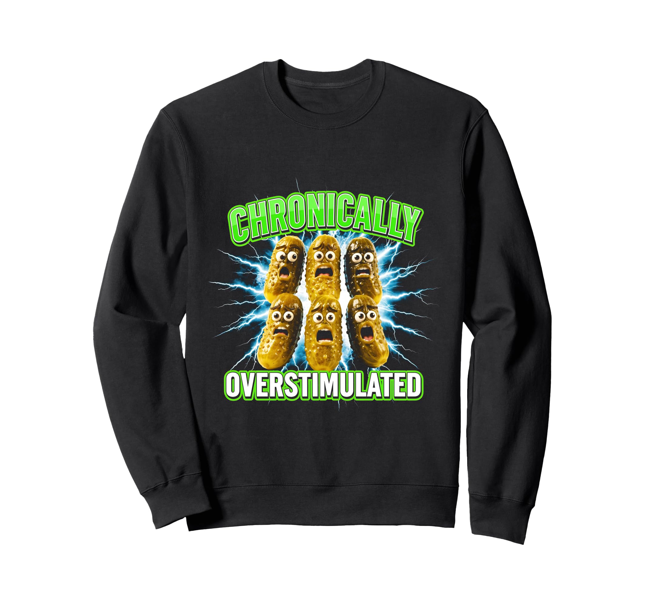 Chronically Overstimulated Sweatshirt - Casual Everyday Wear for Adults - T-Shirt, Sweatshirt, Hoodie