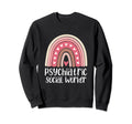Psychiatric Social Worker Rainbow Sweatshirt - Novelty Apparel for Adults - T-Shirt, Sweatshirt, Hoodie