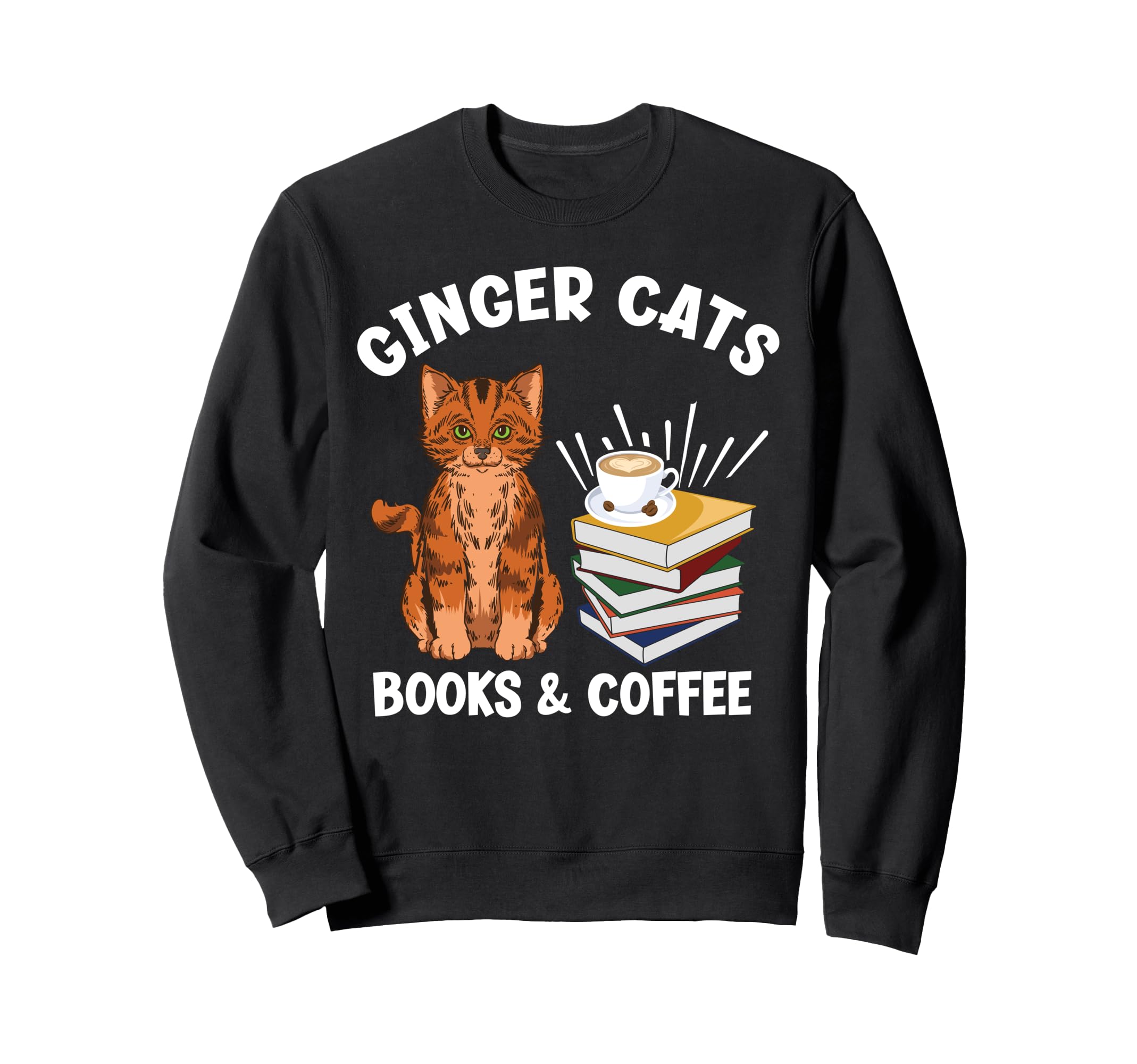 Ginger Cats Books And Coffee Sweatshirt - Unique Graphic Unisex - T-Shirt, Sweatshirt, Hoodie