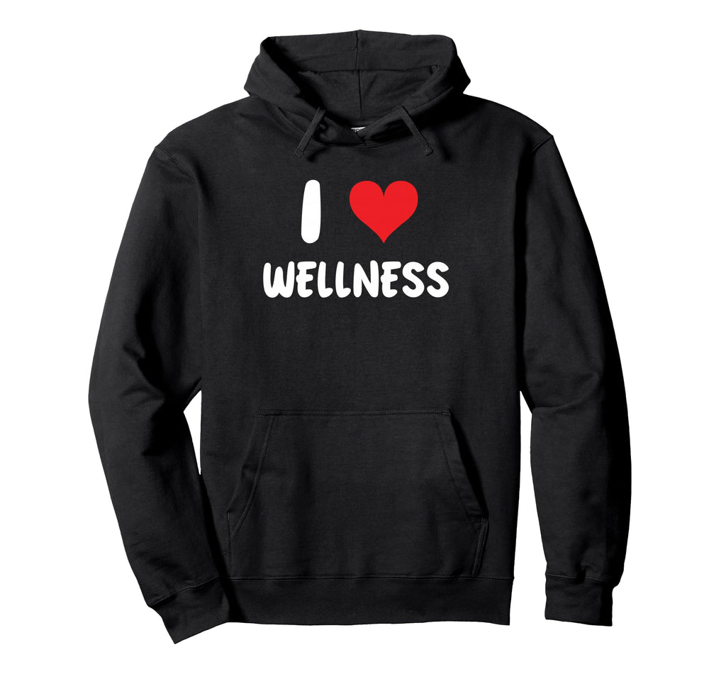 I Love Wellness Therapy Self Care Hoodie - Minimalist Print Men Women - T-Shirt, Sweatshirt, Hoodie