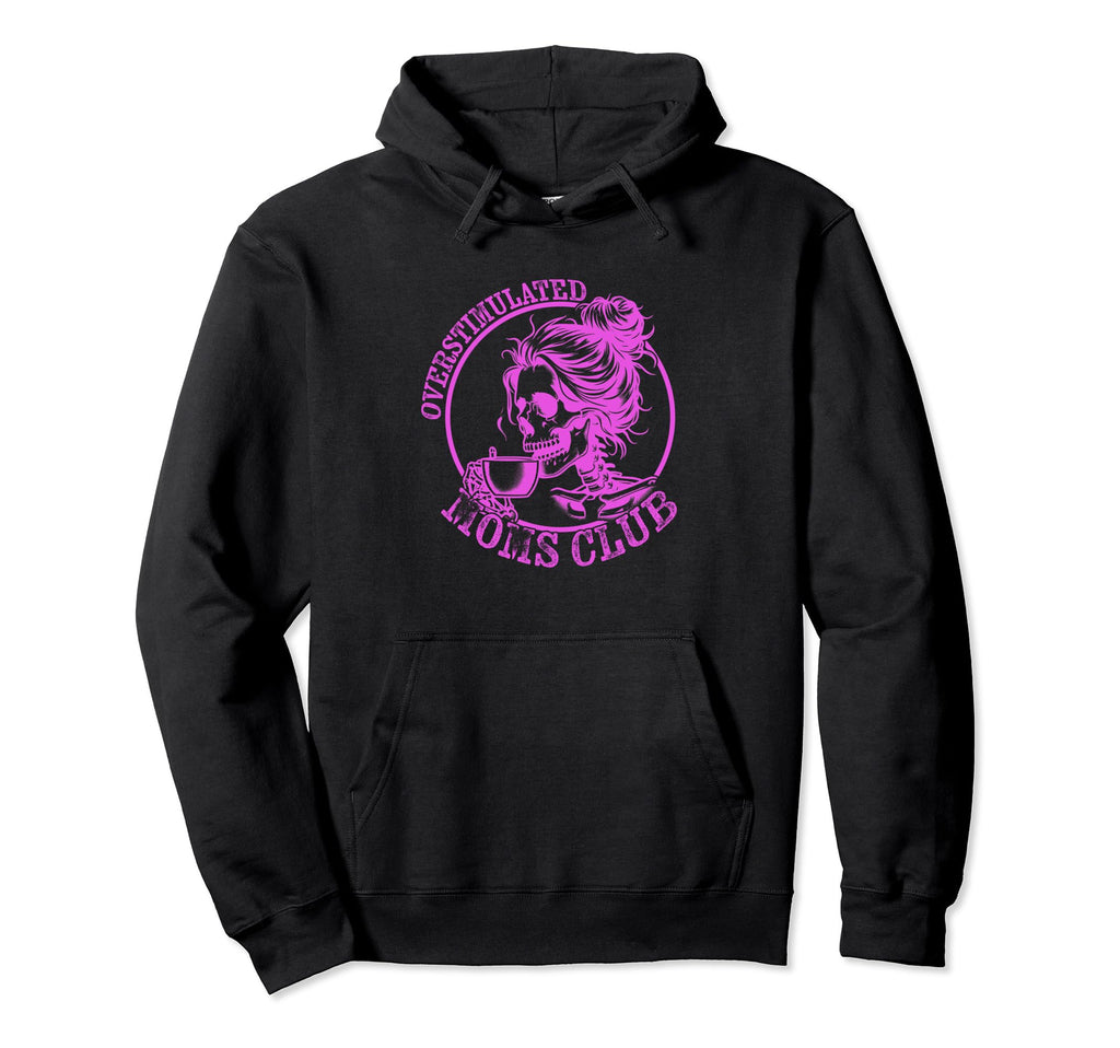 Funny Mothers Day Overstimulated Hoodie - Fun Novelty Design for Adults - T-Shirt, Sweatshirt, Hoodie
