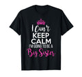 I Cant Keep Calm Im Going To Be Big T-Shirt - Streetwear Style Men Women - T-Shirt, Sweatshirt, Hoodie