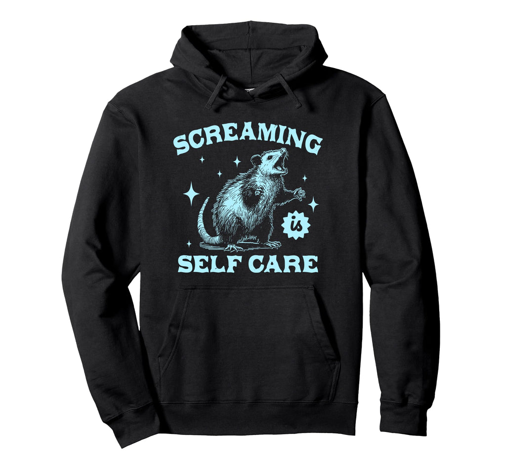 Screaming Is Self Care Possum Opossum Hoodie - Graphic Print for Adults - T-Shirt, Sweatshirt, Hoodie