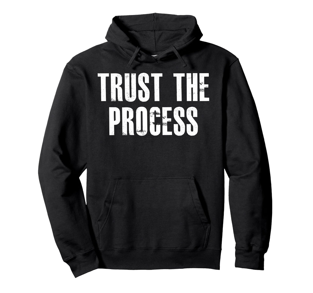 Gym Trust Process Workout Hoodie - Minimalist Print Men Women - T-Shirt, Sweatshirt, Hoodie