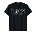 All Dogs Are Therapy Dogs Some Are T-Shirt - Streetwear Style Men Women - T-Shirt, Sweatshirt, Hoodie