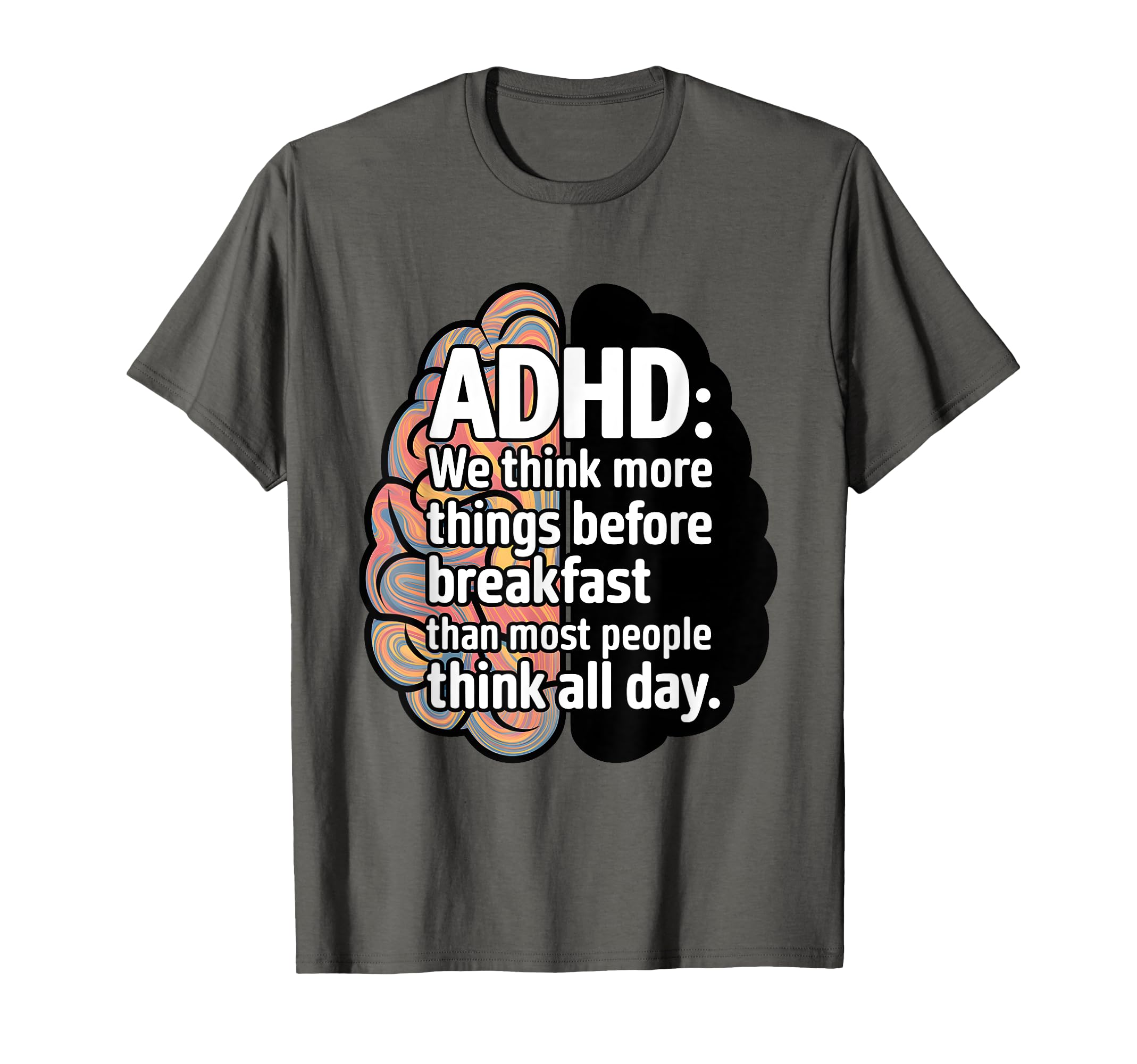 Adhd Joke Funny Thinking Before T-Shirt - Trendy Graphic for Adults - T-Shirt, Sweatshirt, Hoodie