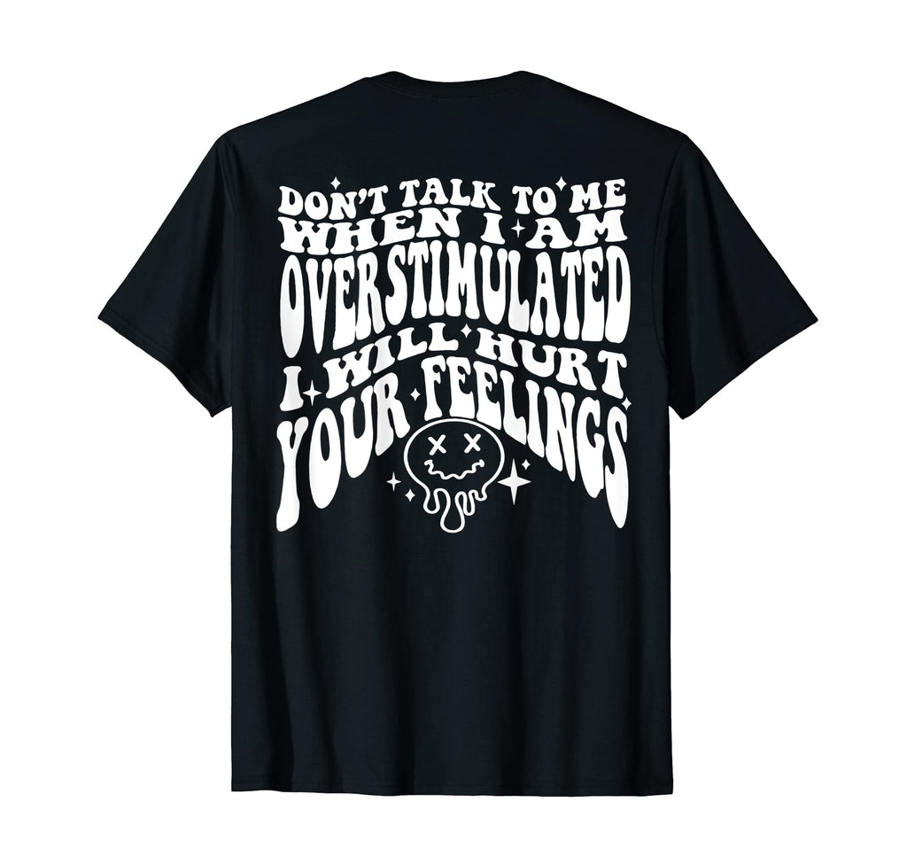 Dont Talk To Me When I Am T-Shirt - Streetwear Style for Adults - T-Shirt, Sweatshirt, Hoodie