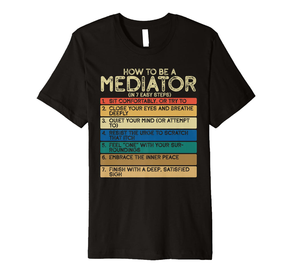 How To Be Mediator 7 Easy Steps Funny T-Shirt - Trendy Graphic Men Women - T-Shirt, Sweatshirt, Hoodie