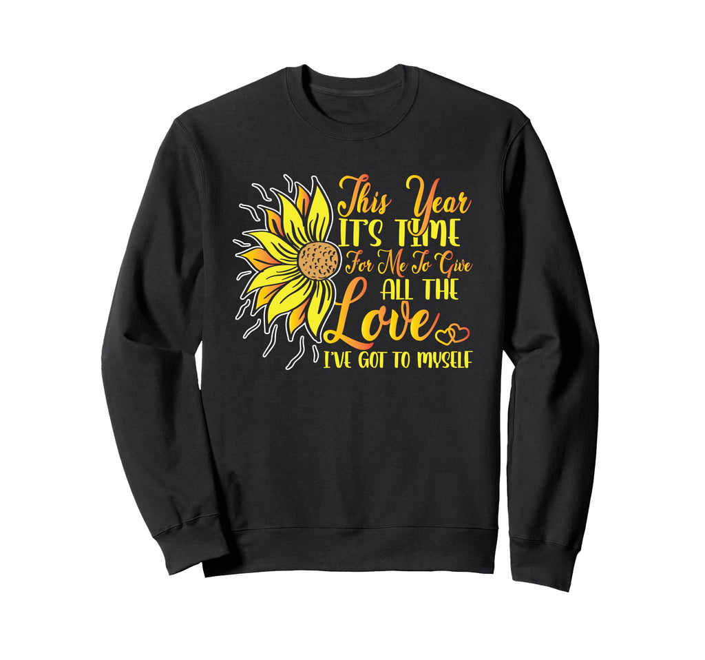Valentines Day Self Care Love Sweatshirt - Streetwear Style Men Women - T-Shirt, Sweatshirt, Hoodie
