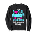 Im Social Worker Who Specializes Sweatshirt - Graphic Print for Adults - T-Shirt, Sweatshirt, Hoodie