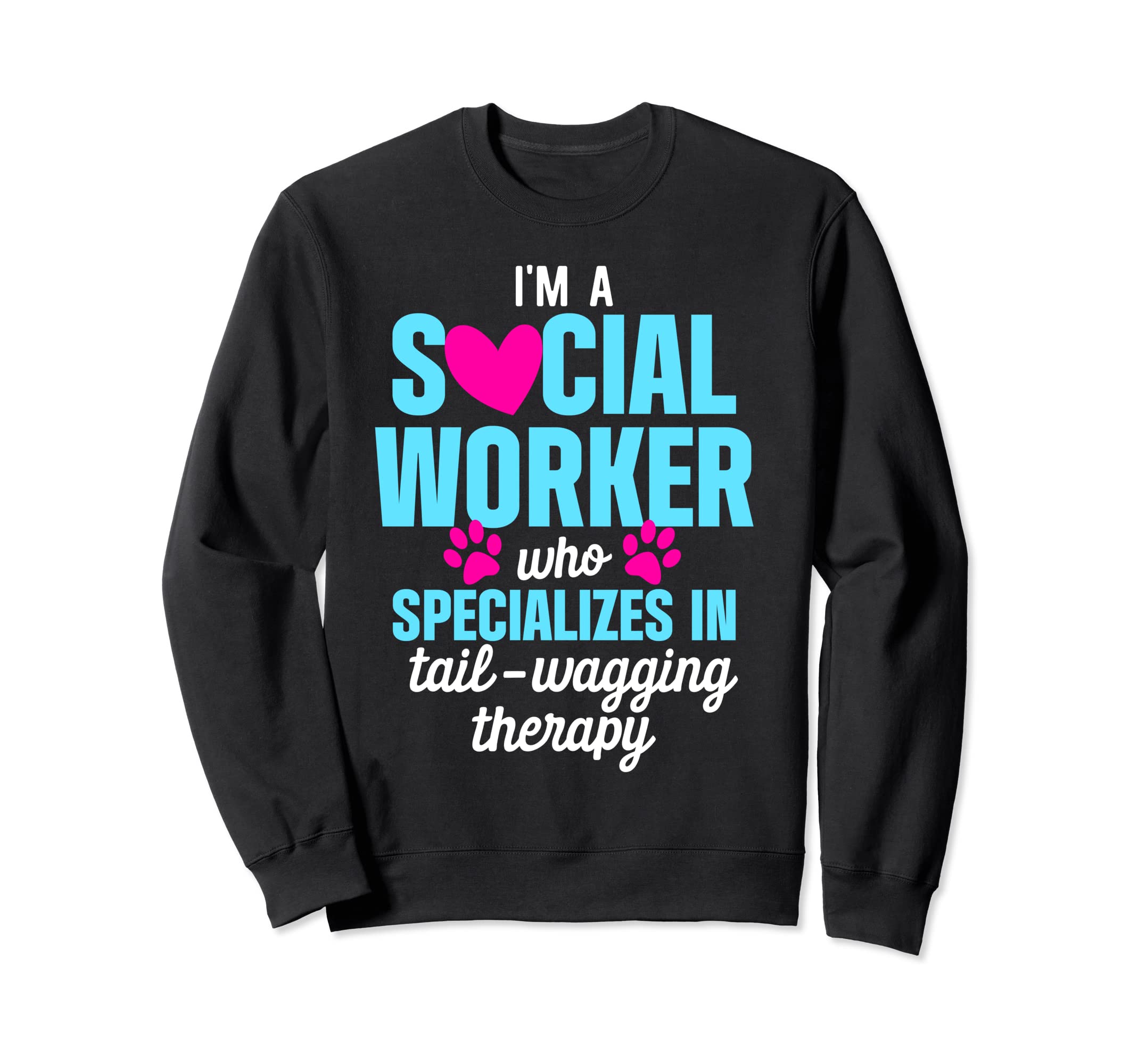 Im Social Worker Who Specializes Sweatshirt - Graphic Print for Adults - T-Shirt, Sweatshirt, Hoodie
