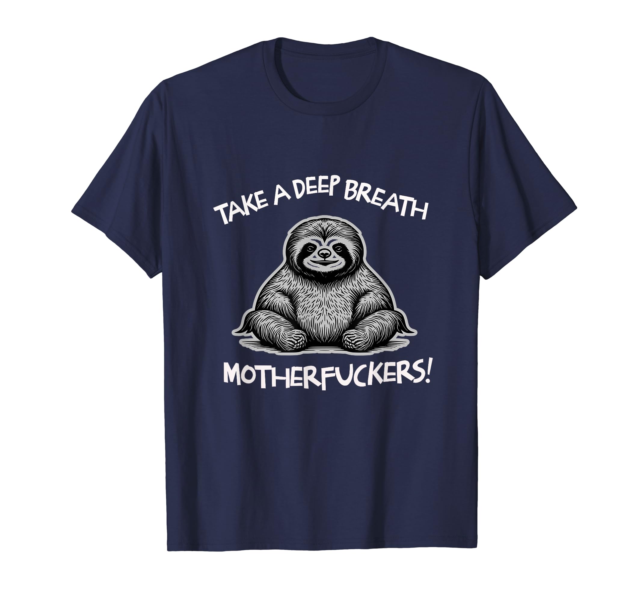 Funny Meditating Sloth Take Deep Breath T-Shirt - Unique Graphic Unisex - T-Shirt, Sweatshirt, Hoodie