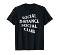 Social Distance Social Club T-Shirt - Aesthetic Graphic Unisex - T-Shirt, Sweatshirt, Hoodie