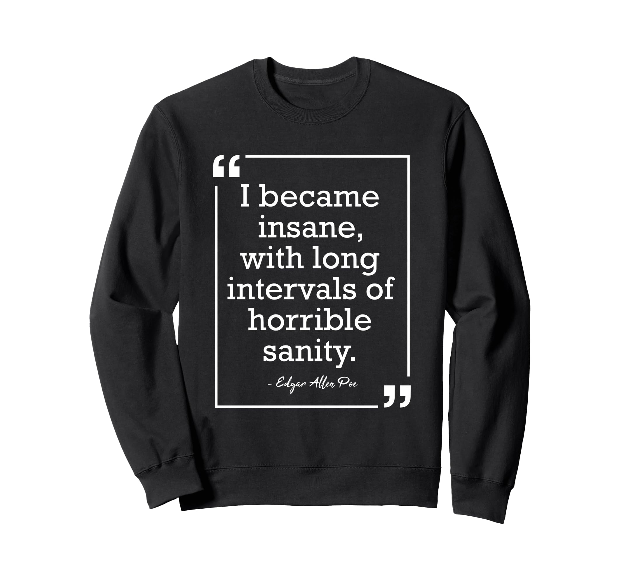 Edgar Allan Poe Sanity American Sweatshirt - Aesthetic Graphic Unisex - T-Shirt, Sweatshirt, Hoodie