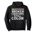 Broken Crayons Still Color Mental Hoodie - Trendy Graphic for Adults - T-Shirt, Sweatshirt, Hoodie