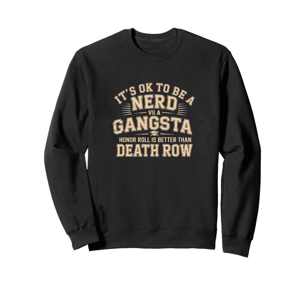 Its Ok To Be Nerd Vs Gangsta Rizz Sweatshirt - Fun Novelty Design Unisex - T-Shirt, Sweatshirt, Hoodie