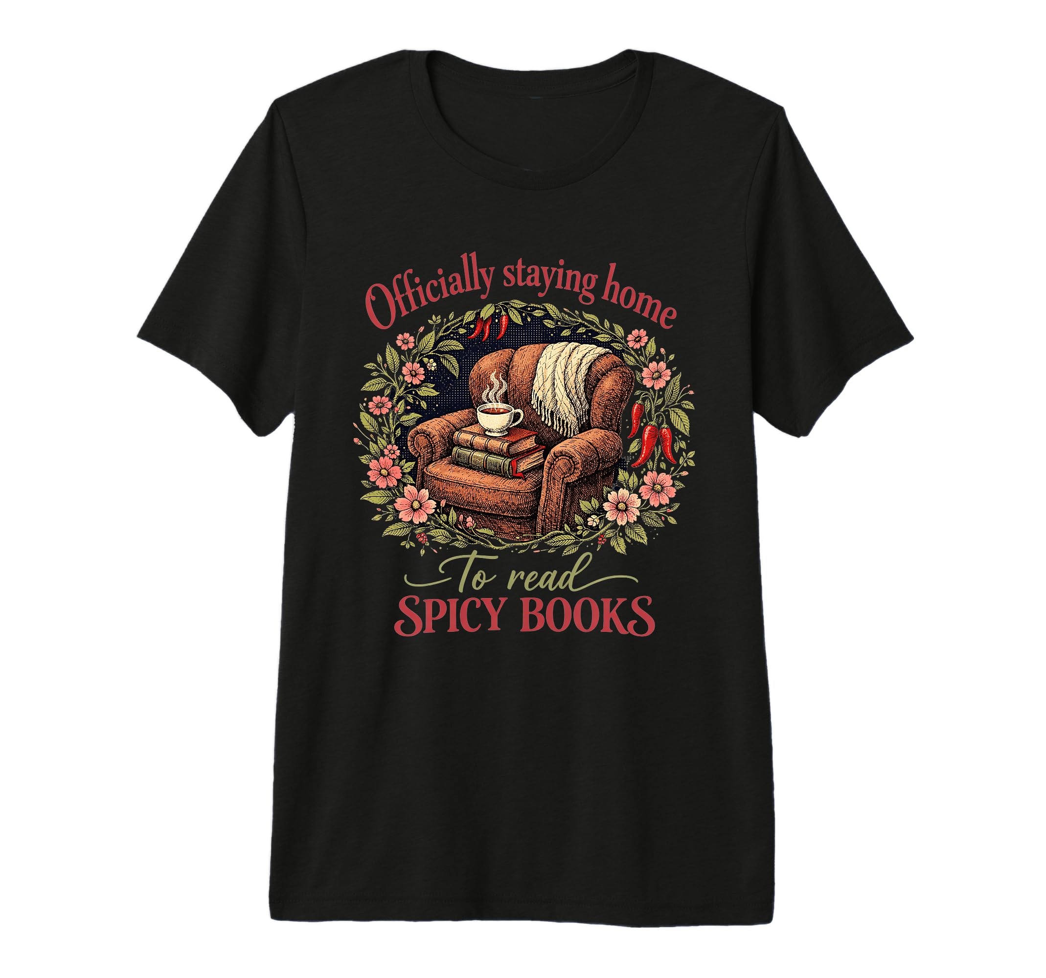 Officially Staying Home To Read Spicy T-Shirt - Custom Art Print Unisex - T-Shirt, Sweatshirt, Hoodie