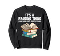 Funny Book Lover Designs Librarian Sweatshirt - Novelty Apparel Men Women - T-Shirt, Sweatshirt, Hoodie