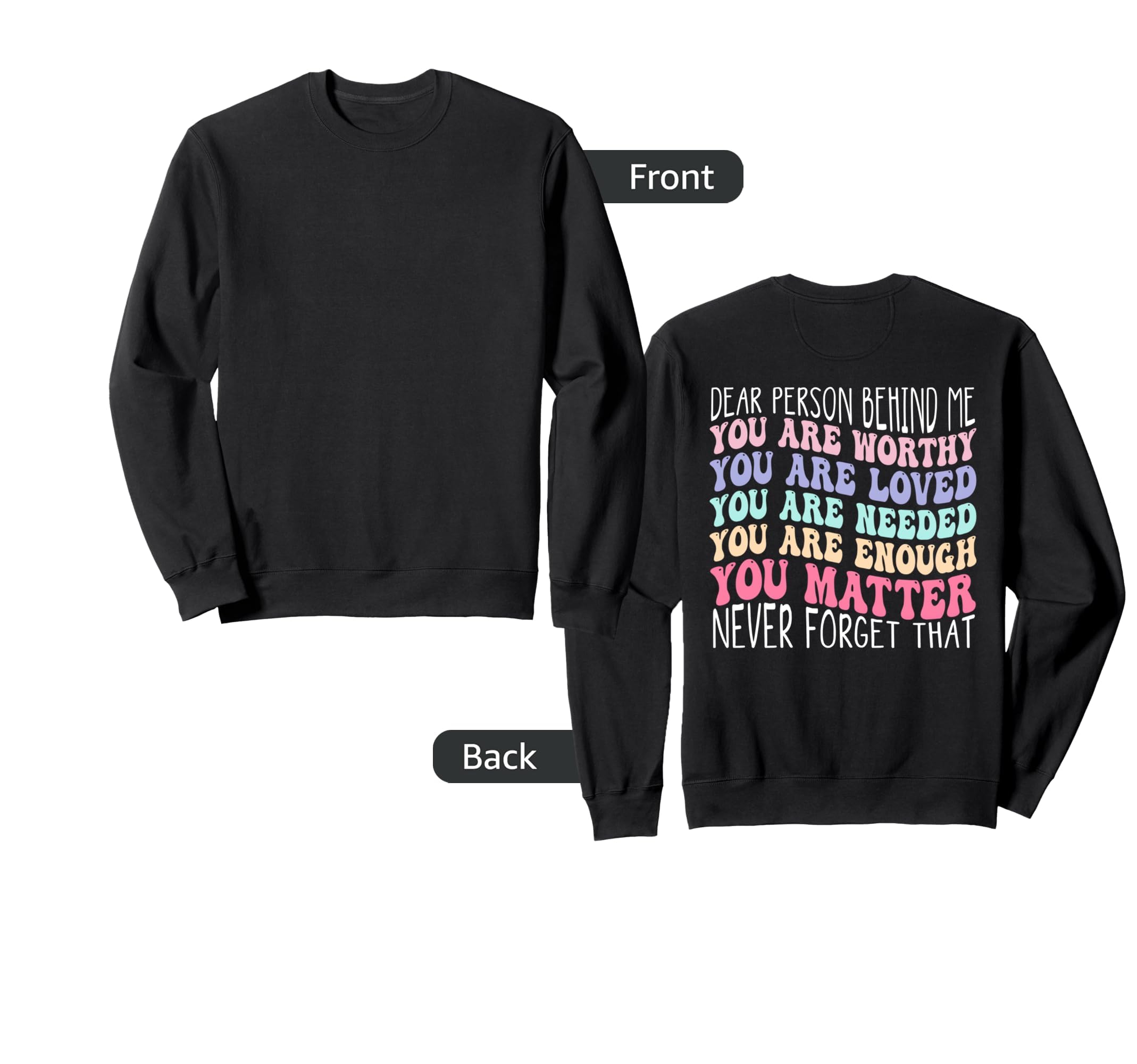 Dear Person Behind Me You Are Amazing Sweatshirt - Minimalist Print Unisex - T-Shirt, Sweatshirt, Hoodie