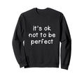 Its Okay Not To Be Kindness Back Sweatshirt - Aesthetic Graphic for Adults - T-Shirt, Sweatshirt, Hoodie