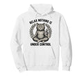 Relax Nothing Is Under Control Yoga Hoodie - Unique Graphic Unisex - T-Shirt, Sweatshirt, Hoodie