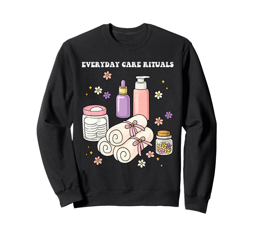 Self Care Everyday Care Rituals Love Sweatshirt - Trendy Graphic Unisex - T-Shirt, Sweatshirt, Hoodie