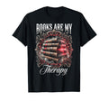 Books Are My Therapy Bookworm Reader T-Shirt - Fun Novelty Design Men Women - T-Shirt, Sweatshirt, Hoodie