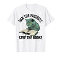 Ban Fascists Save Books Funny Book Lover T-Shirt - Trendy Graphic Unisex - T-Shirt, Sweatshirt, Hoodie