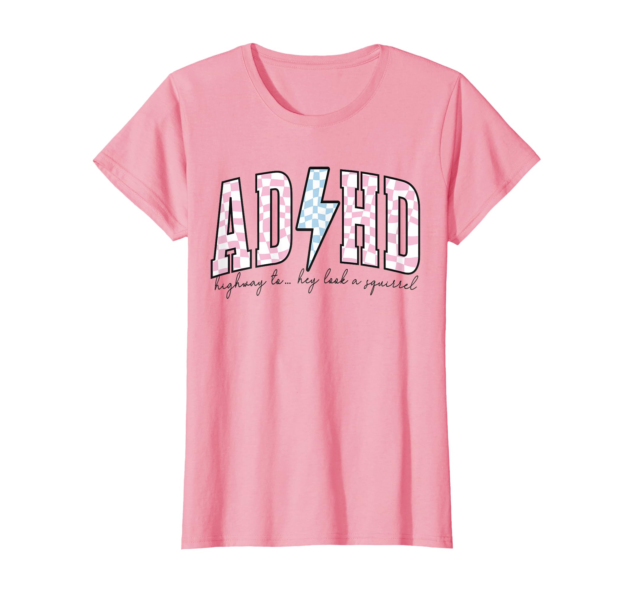 Adhd Funny Mental Health T-Shirt - Fun Novelty Design Men Women - T-Shirt, Sweatshirt, Hoodie