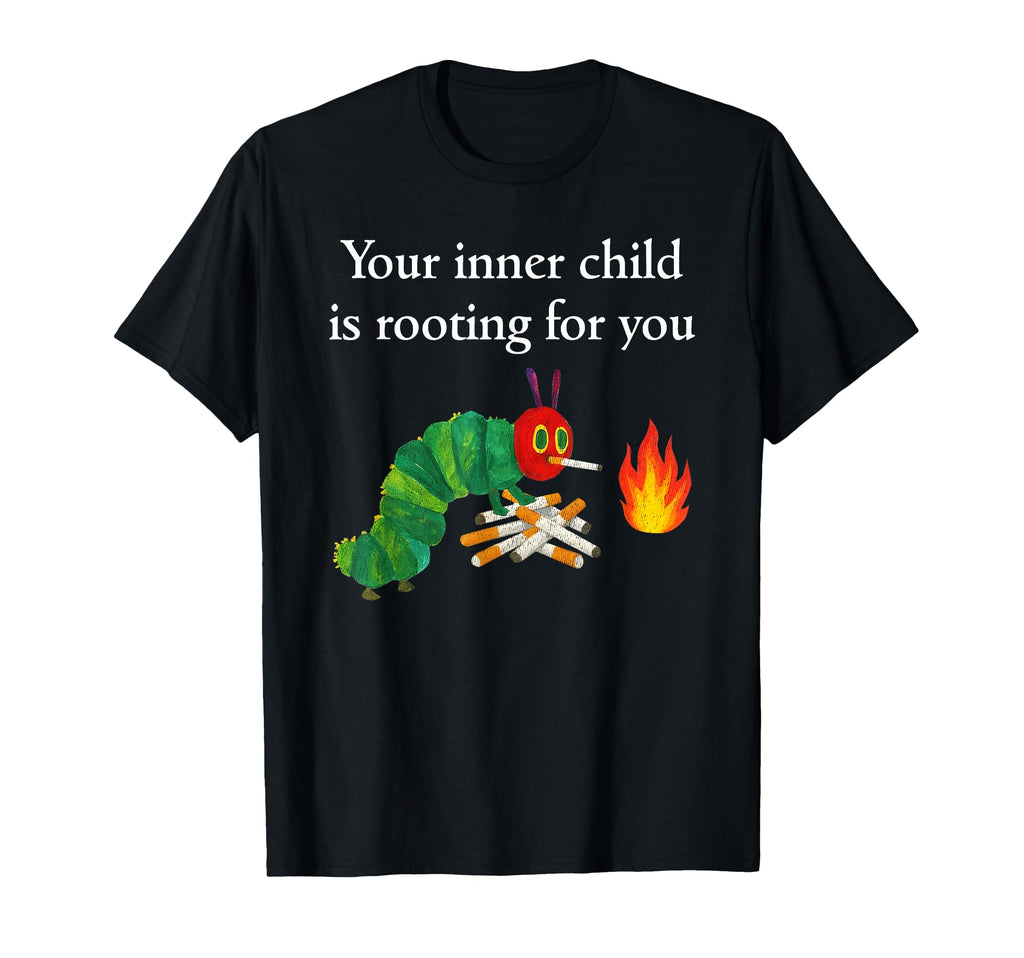 Your Inner Child Rooting T-Shirt - Casual Everyday Wear Men Women - T-Shirt, Sweatshirt, Hoodie