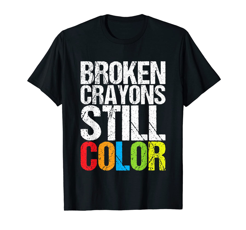Broken Crayons Still Color Mental T-Shirt - Fun Novelty Design Men Women - T-Shirt, Sweatshirt, Hoodie