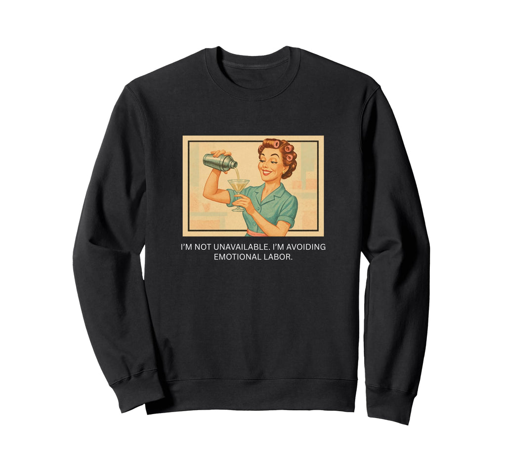 Avoiding Emotional Labor 1950S Sweatshirt - Graphic Print Men Women - T-Shirt, Sweatshirt, Hoodie