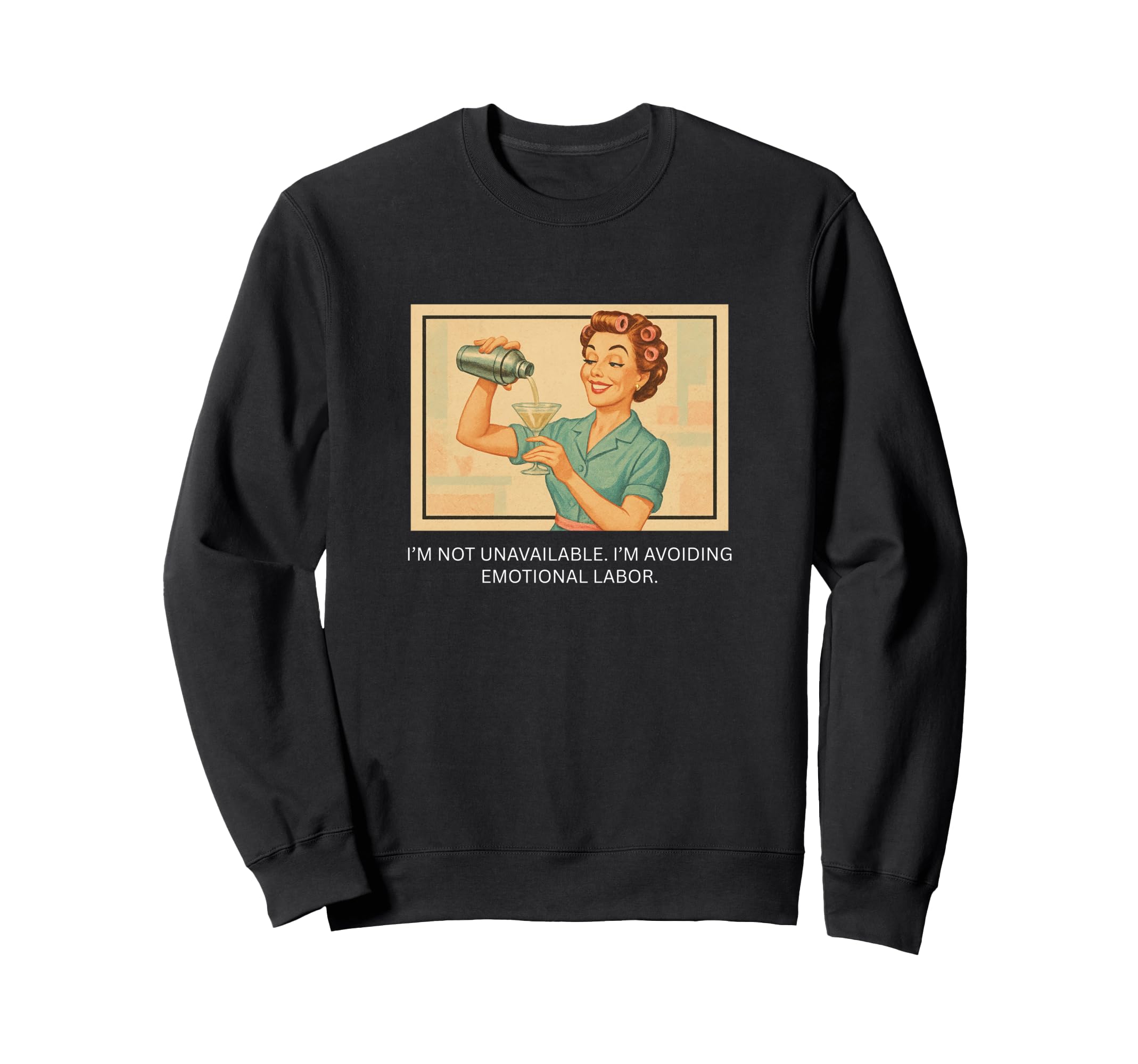 Avoiding Emotional Labor 1950S Sweatshirt - Graphic Print Men Women - T-Shirt, Sweatshirt, Hoodie
