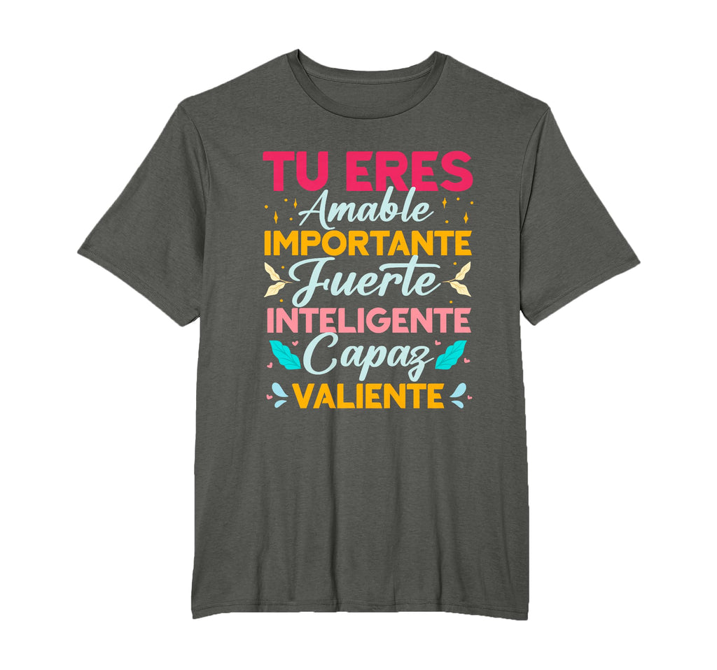 Tu Eres Amable Importante Spanish T-Shirt - Graphic Print for Adults - T-Shirt, Sweatshirt, Hoodie