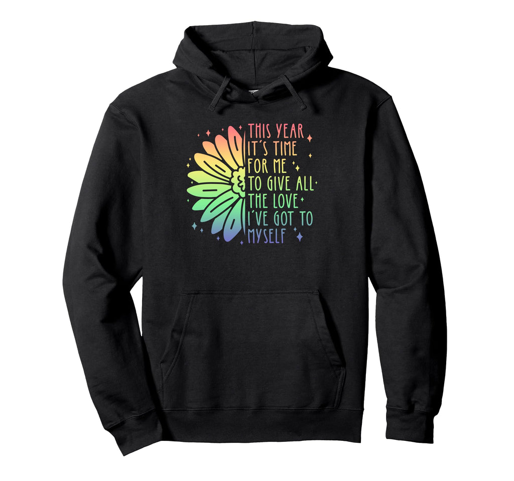 Valentines Day Self Care Love Hoodie - Casual Everyday Wear Men Women - T-Shirt, Sweatshirt, Hoodie
