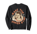 Make Voices Stop Meme Culture Sweatshirt - Casual Everyday Wear Unisex - T-Shirt, Sweatshirt, Hoodie