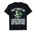 That S What I Do I Like Dragons I T-Shirt - Casual Everyday Wear Unisex - T-Shirt, Sweatshirt, Hoodie